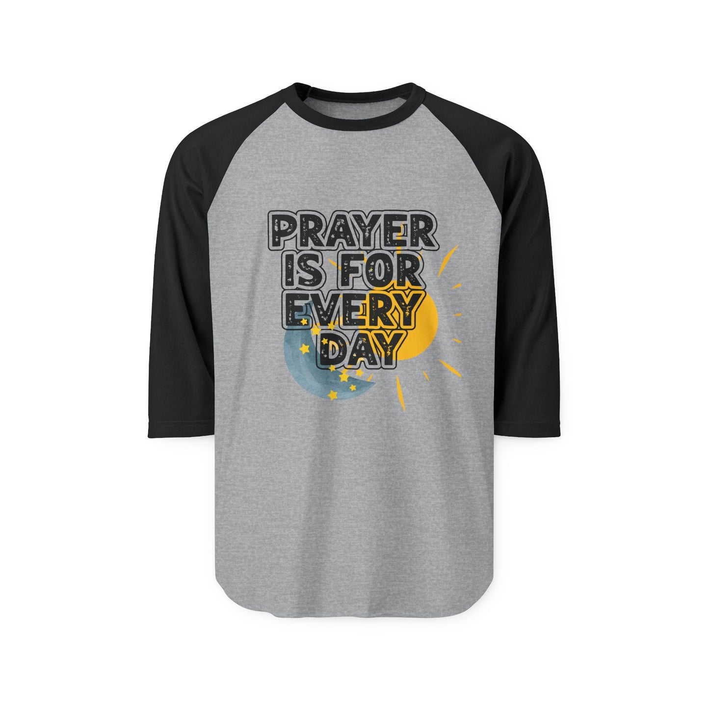 "Prayer Is for Every Day" Sun & Moon Three-Quarter Sleeve Shirt