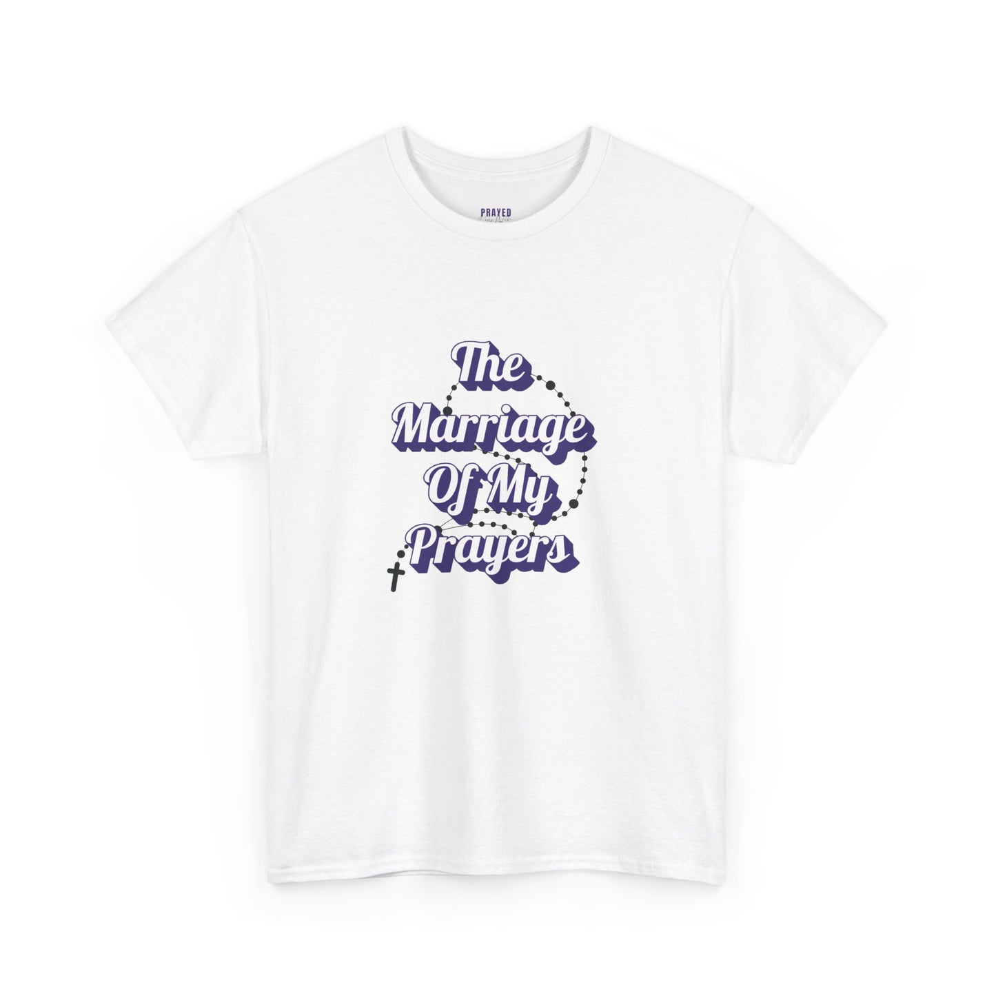"The Marriage Of My Prayers" T-Shirt