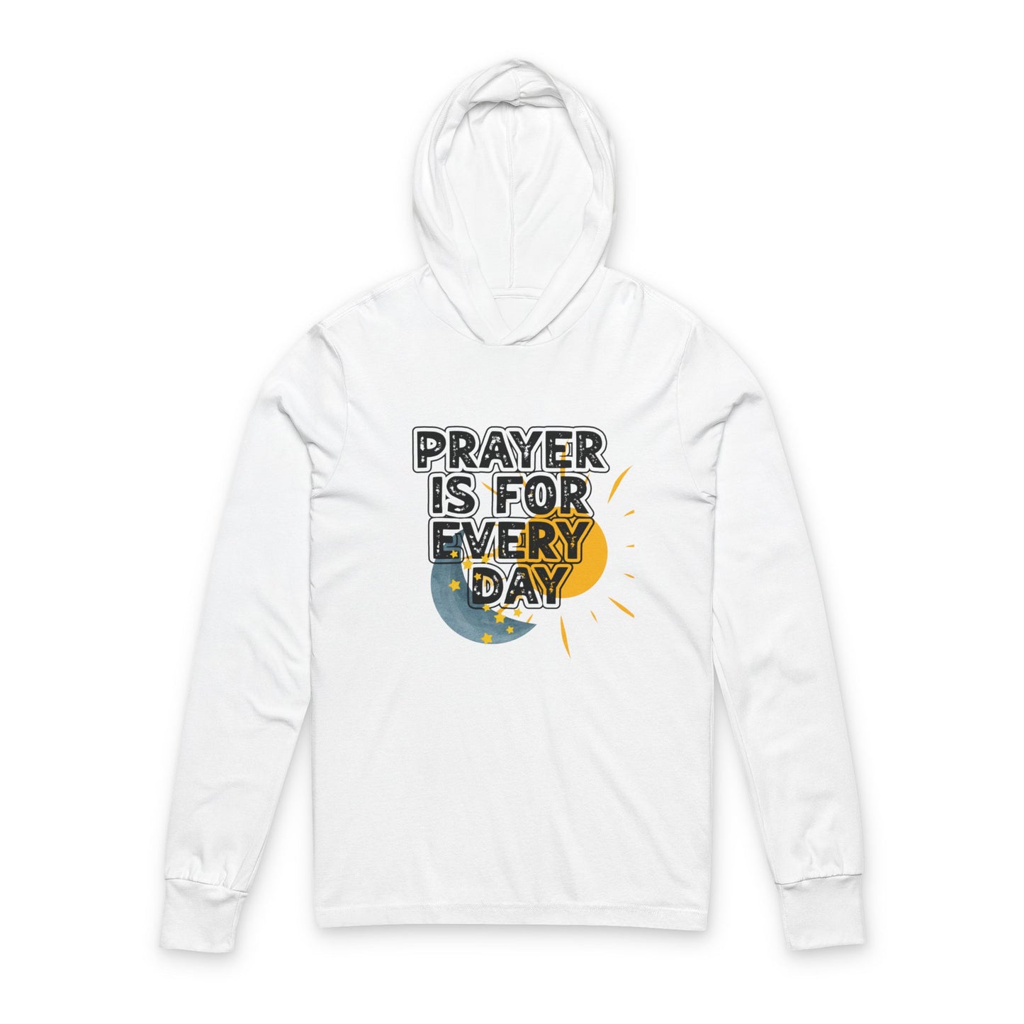 "Prayer is for Every Day" Sun & Moon Hooded Long Sleeve Tee