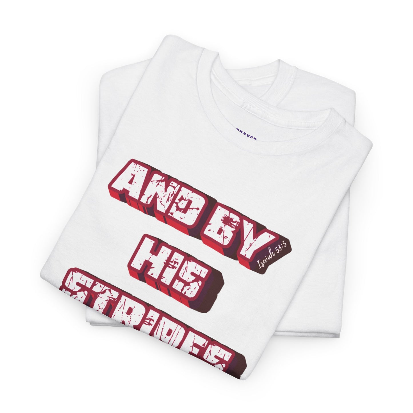 By His Stripes t-shirt