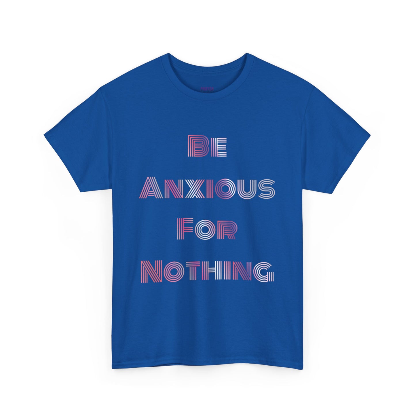 "Be Anxious For Nothing" Philippians 4:6 - Tee (Full Scripture on the back)