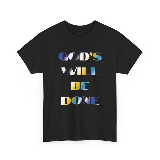 "God's Will Be Done" t-shirt