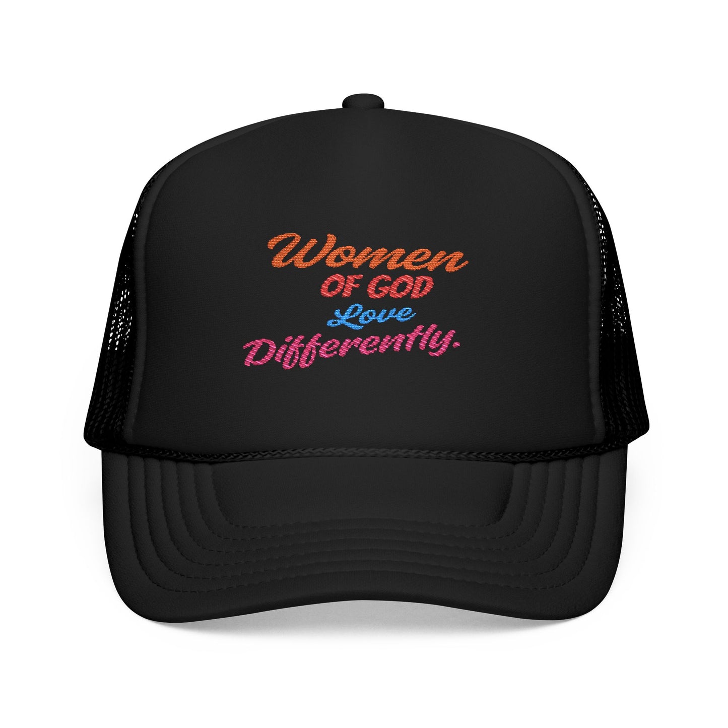 “Women of God Love Differently” Embroidered Foam Trucker Hat