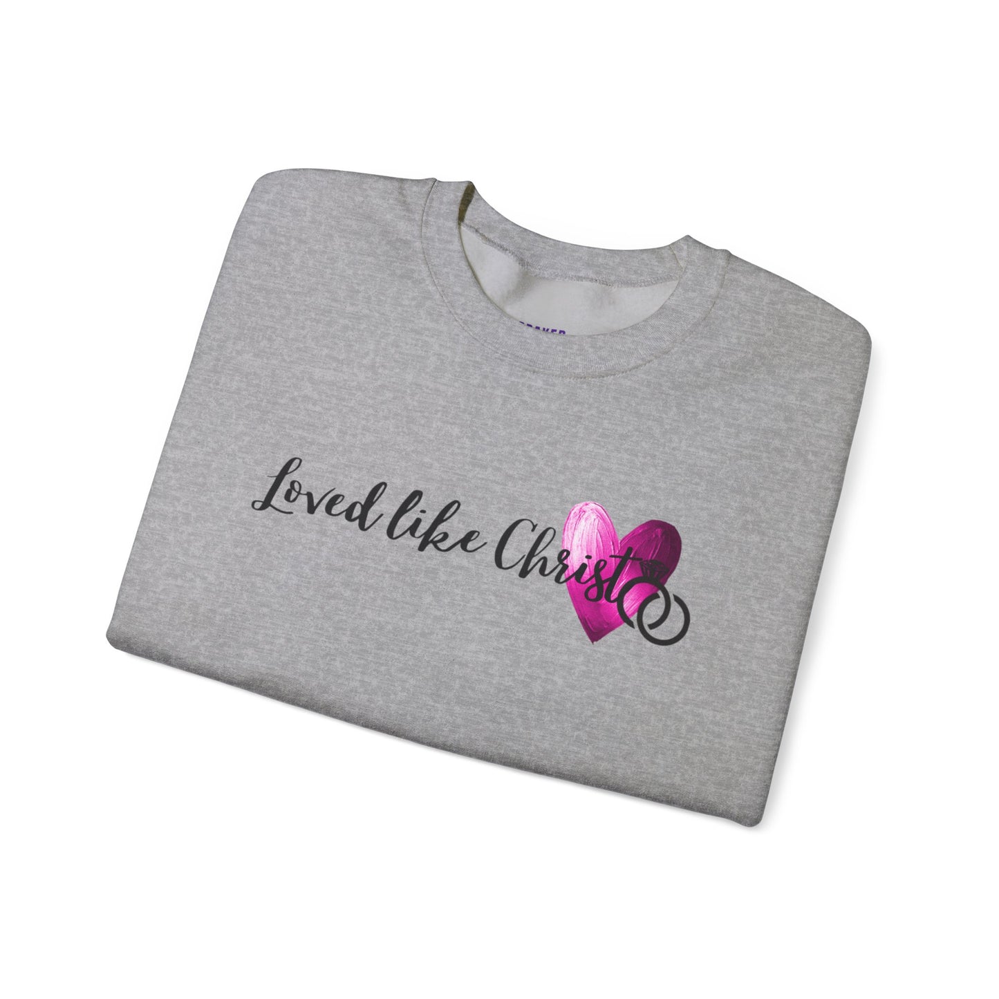 Loved like Christ Crewneck Sweatshirt