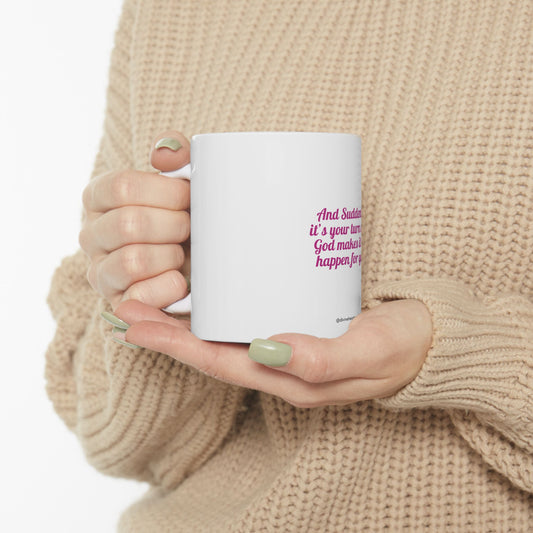 "And Suddenly, It’s Your Turn" Mug (pink)