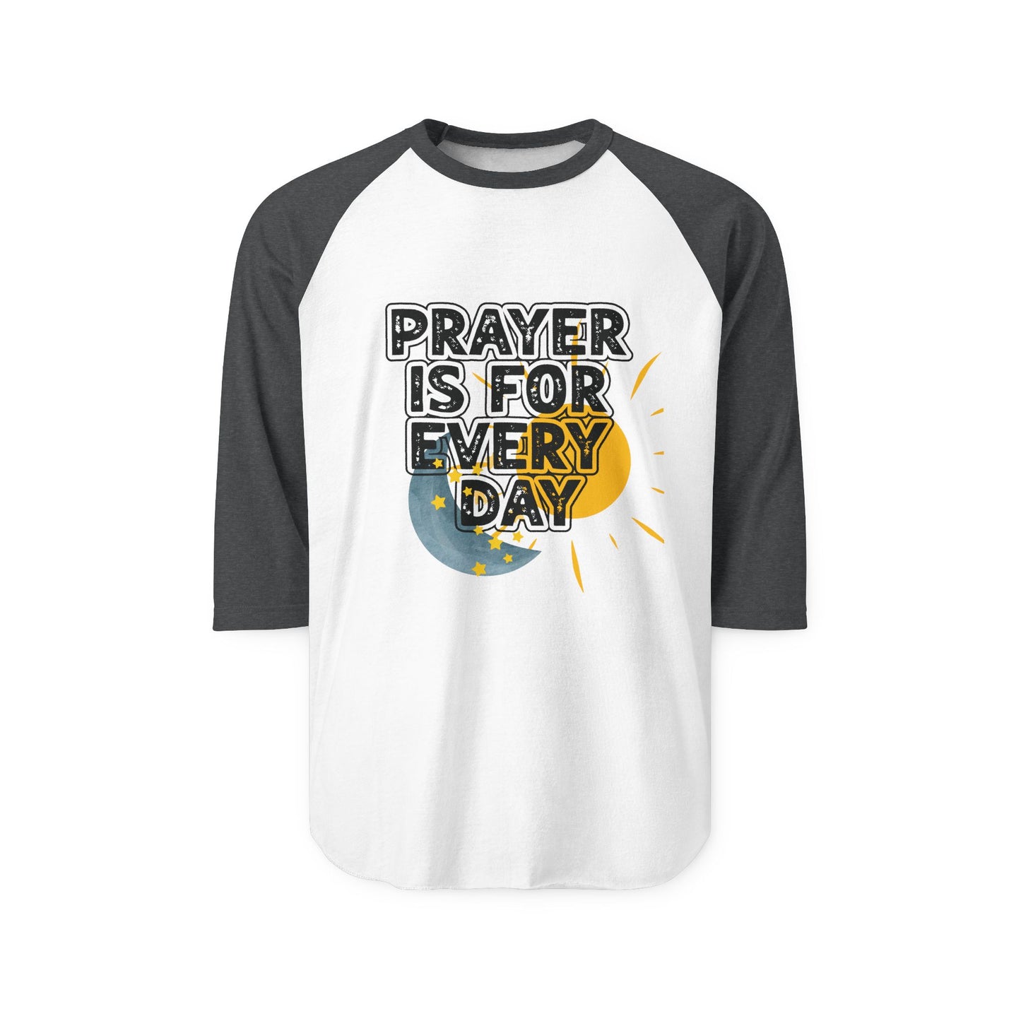 "Prayer Is for Every Day" Sun & Moon Three-Quarter Sleeve Shirt