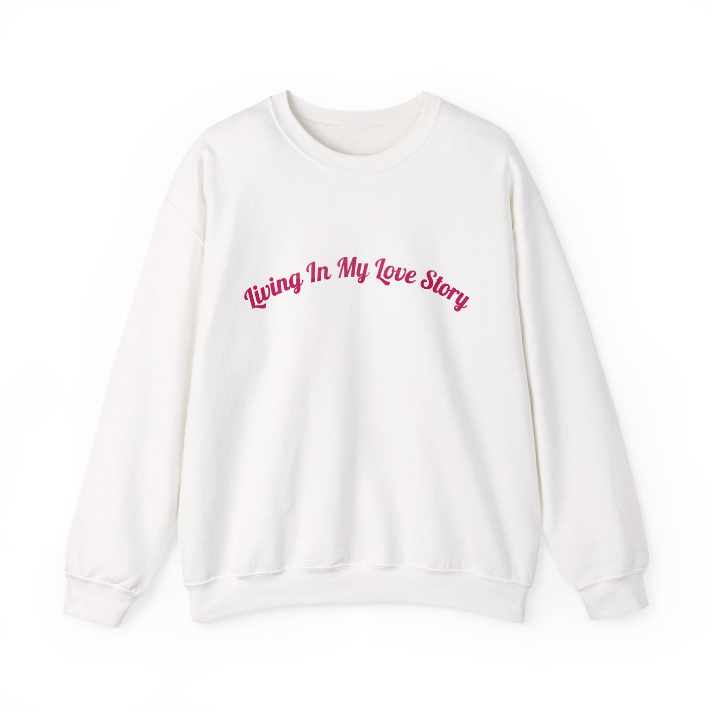 "Living In My Love Story" Crewneck Sweatshirt