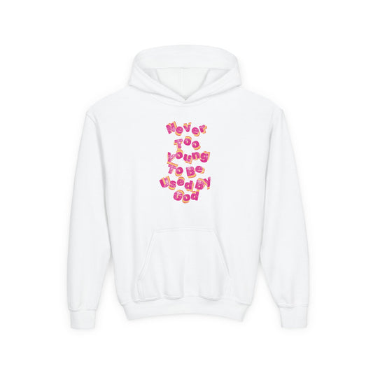 "Never too Young to Be Used By God" Youth Hoodie