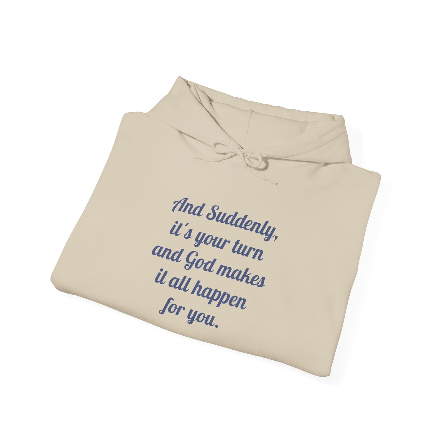 "And Suddenly It's Your Turn" Pullover Hoodie