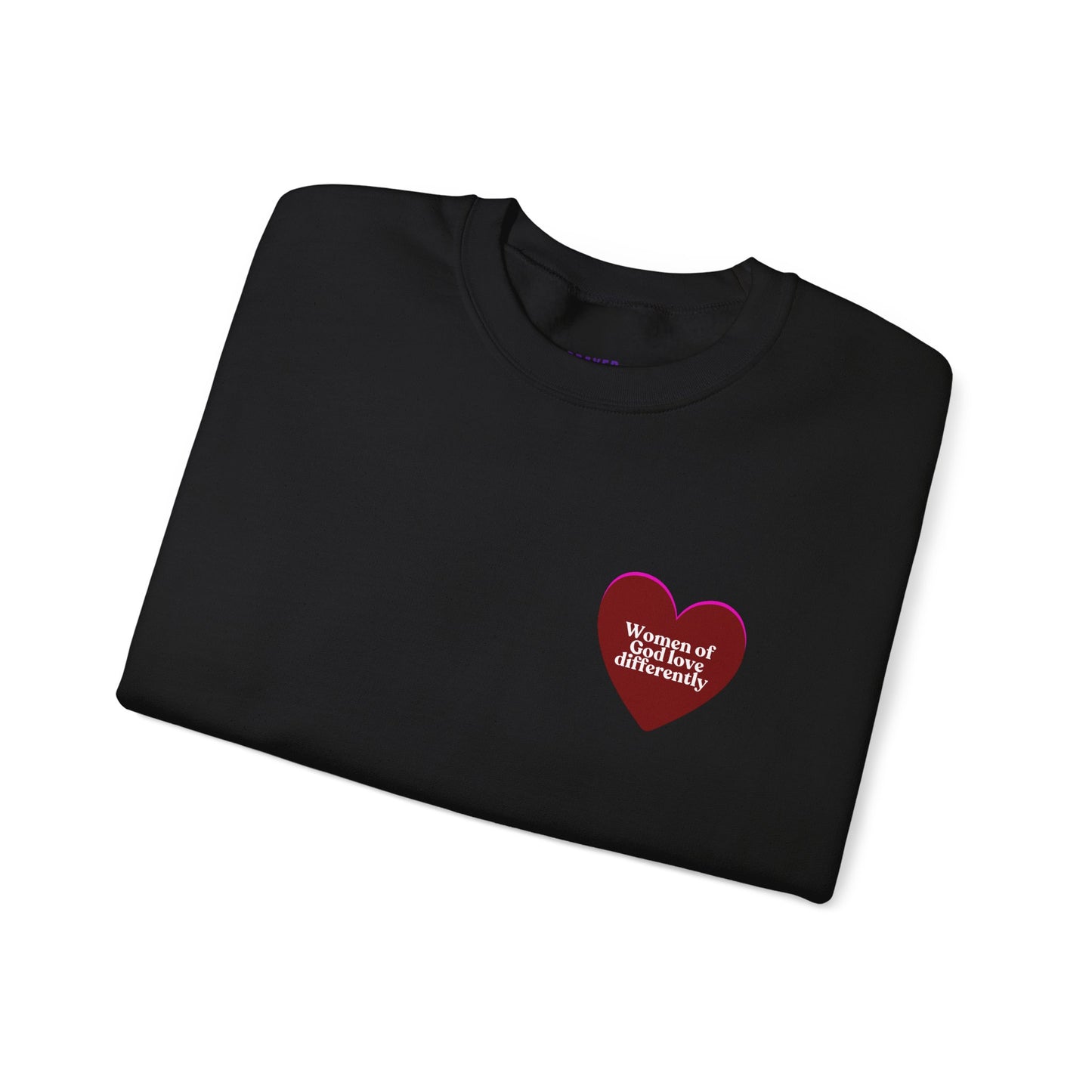 Women of God Love Differently heart sweatshirt