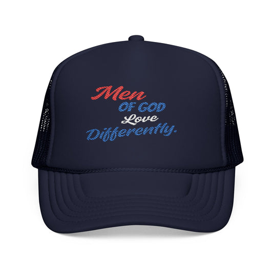"Men of God Love Differently” Embroidered Foam Trucker Hat