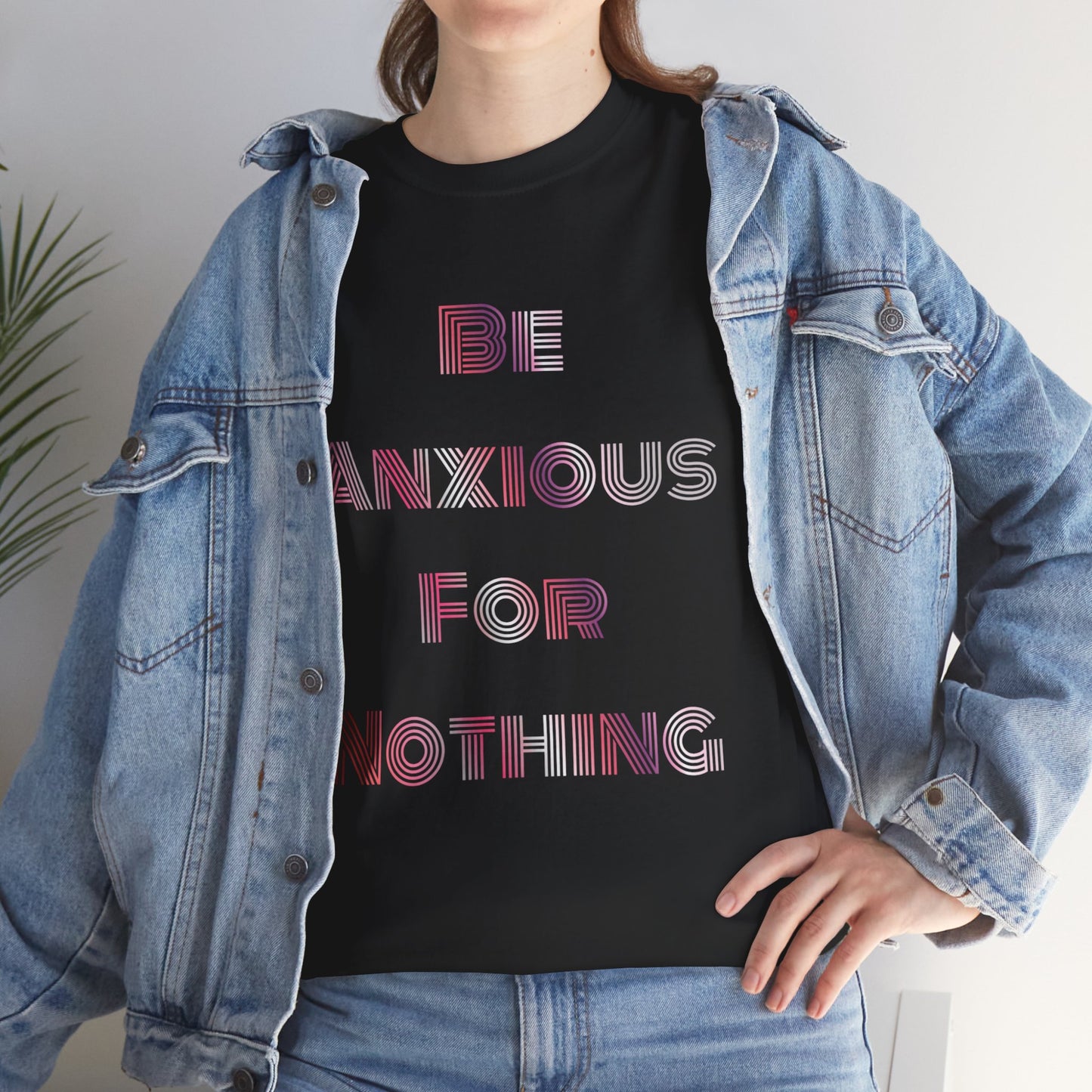 "Be Anxious For Nothing" Philippians 4:6 - Tee (Full Scripture on the back)