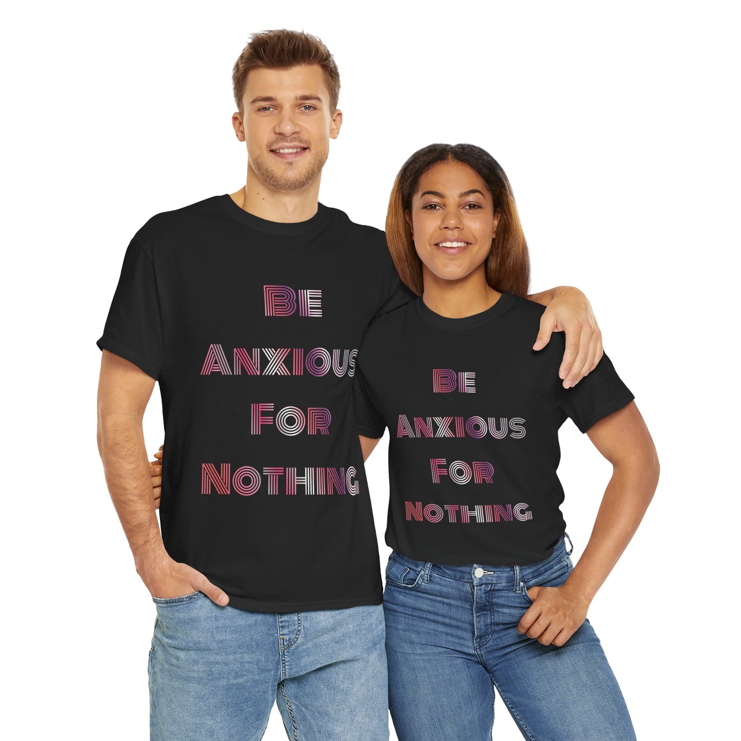 "Be Anxious For Nothing" Philippians 4:6 - Tee (Full Scripture on the back)