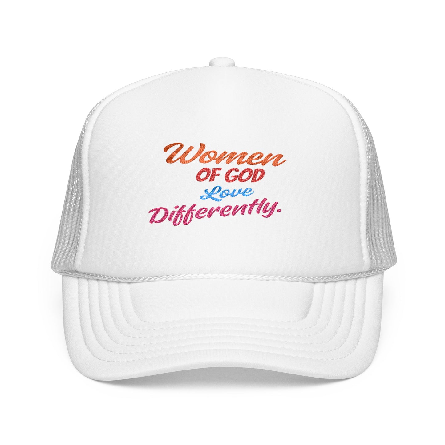 “Women of God Love Differently” Embroidered Foam Trucker Hat