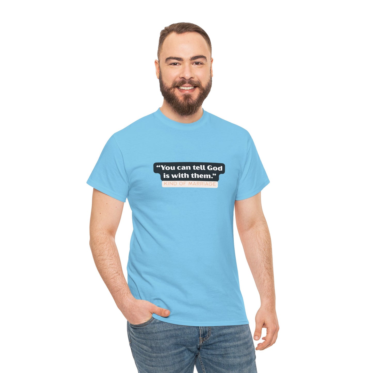 "You can tell God is with them" Heavy Cotton Tee