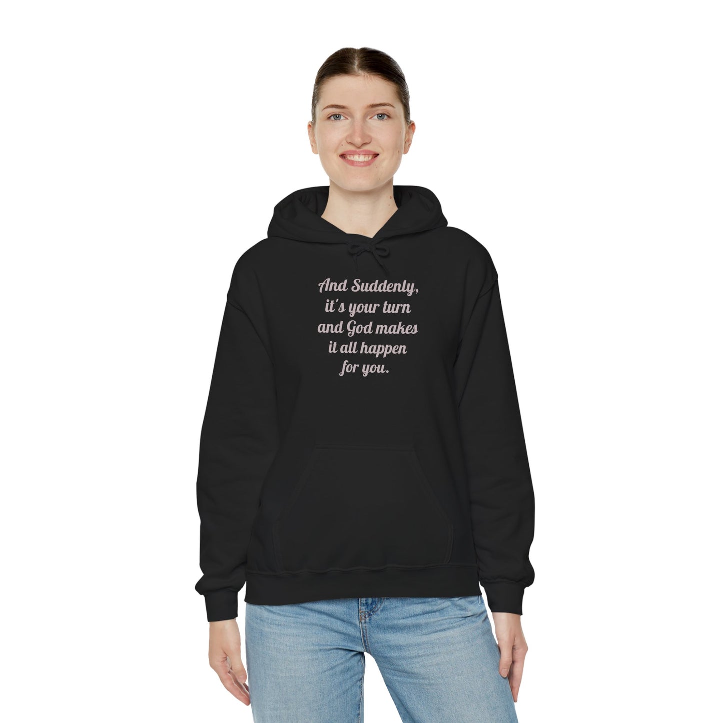 "And Suddenly It's Your Turn" Pullover Hoodie
