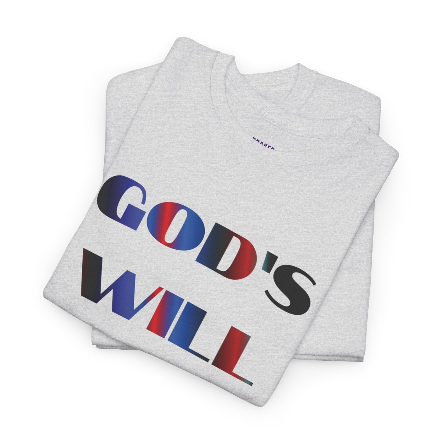 "God's Will Be Done" t-shirt