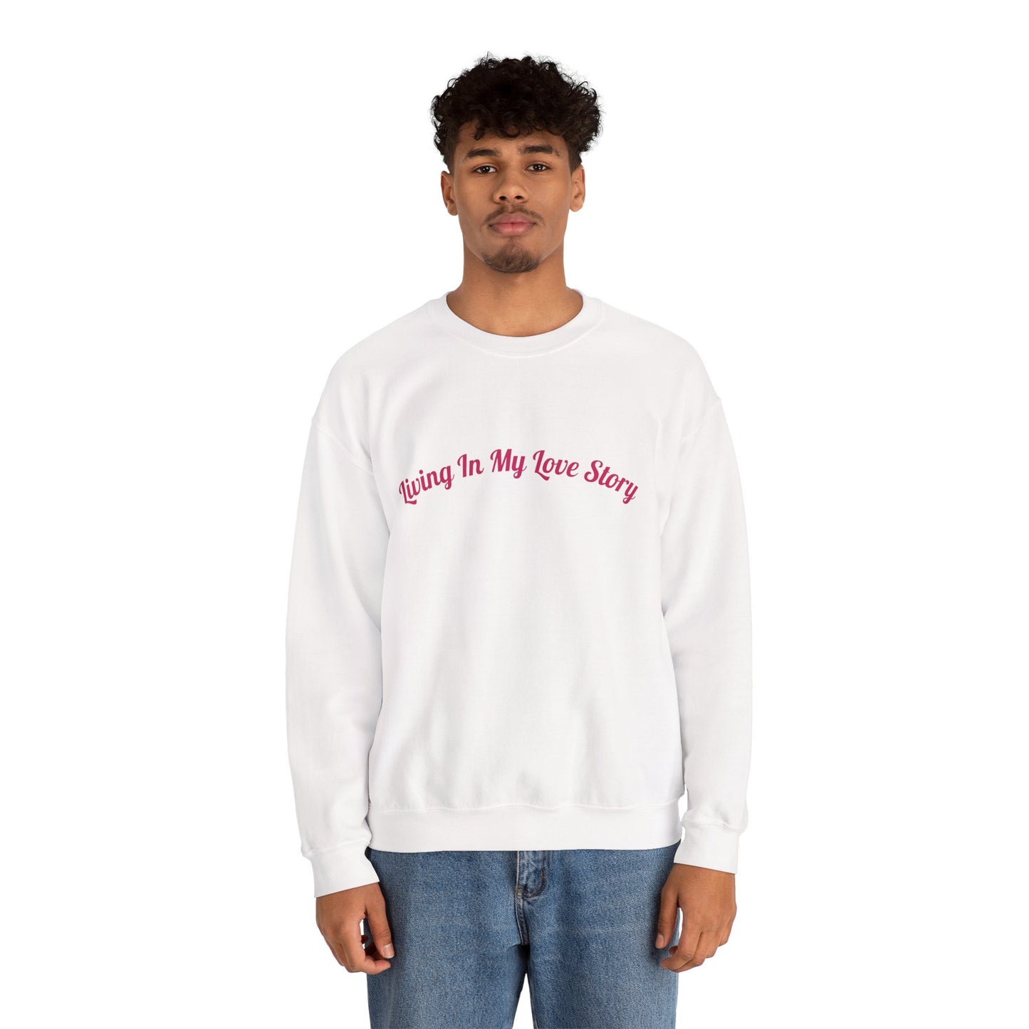 "Living In My Love Story" Crewneck Sweatshirt