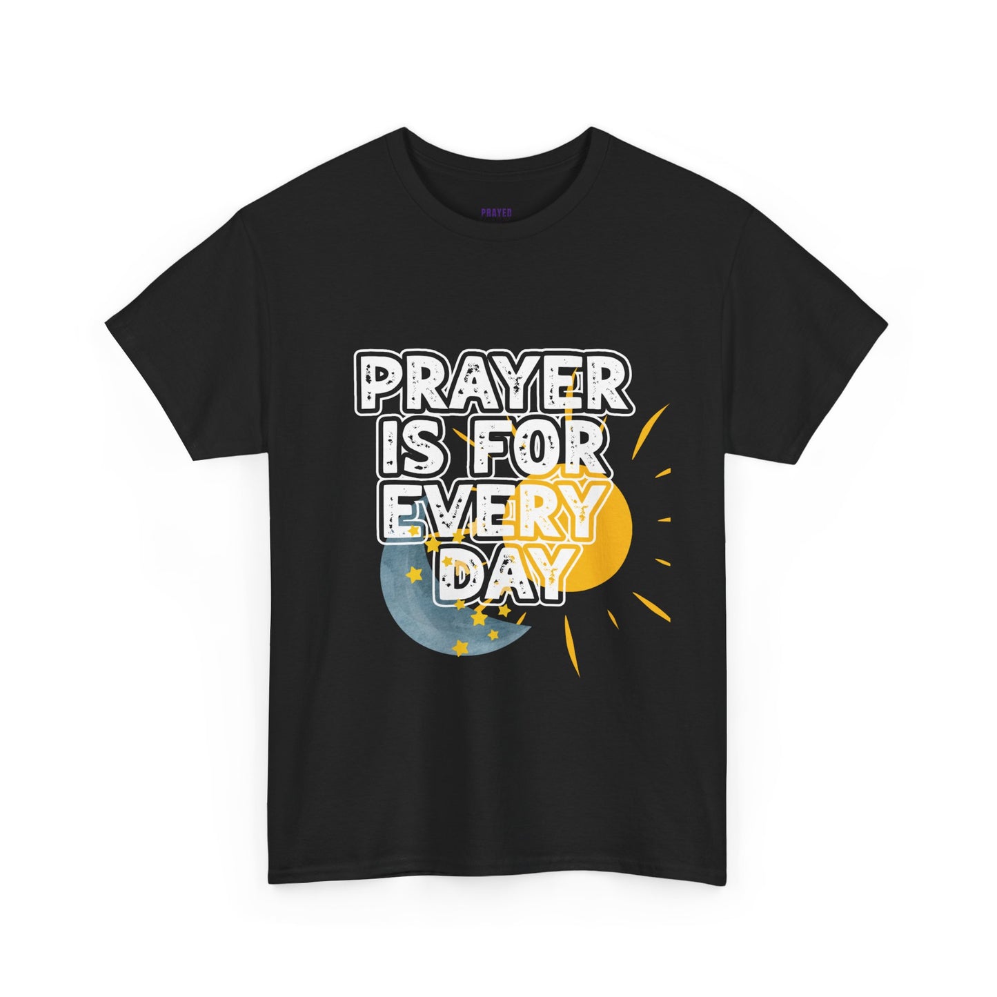 "Prayer is For Every Day" Sun & Moon t-shirt