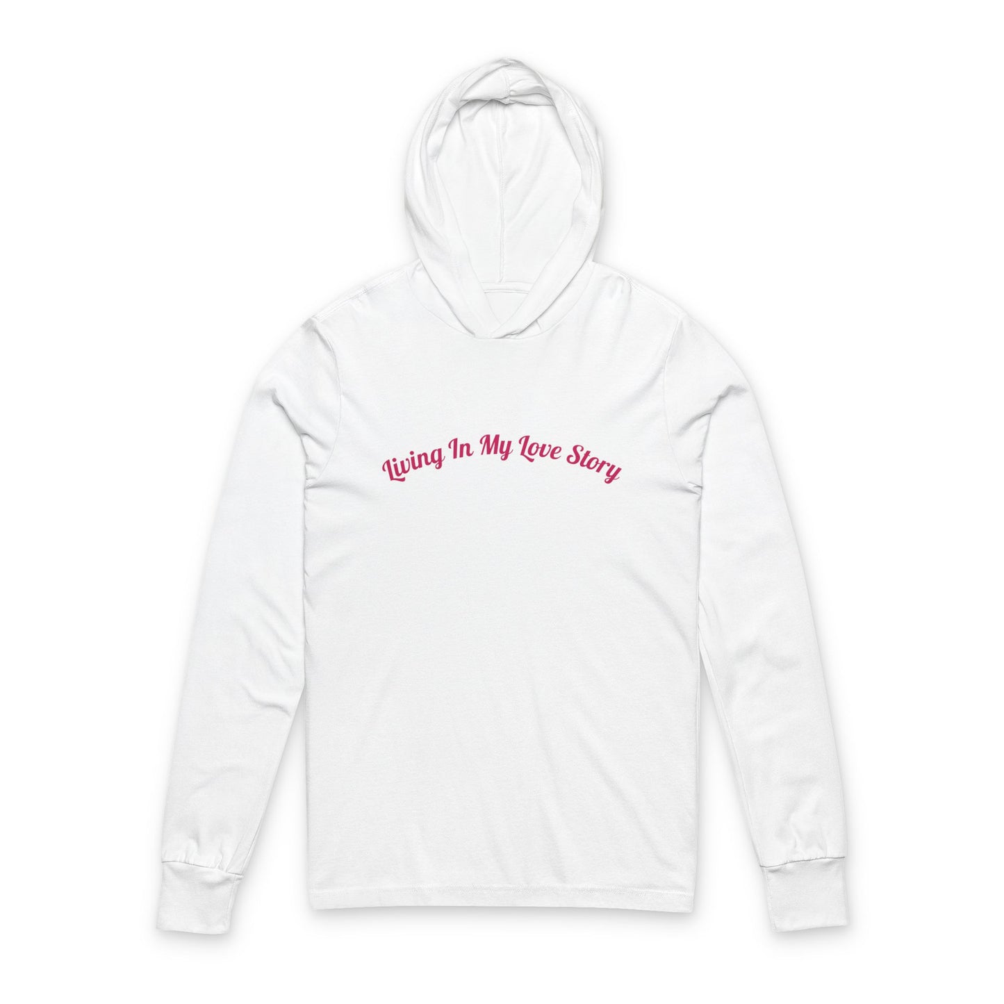 "Living In My Love Story" Hooded Long Sleeve Tee