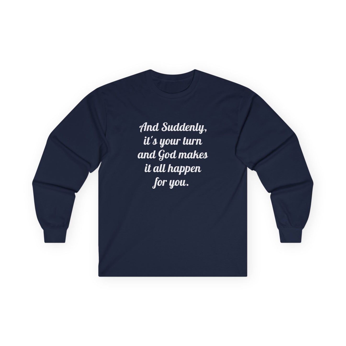 "And Suddenly" long sleeve tee