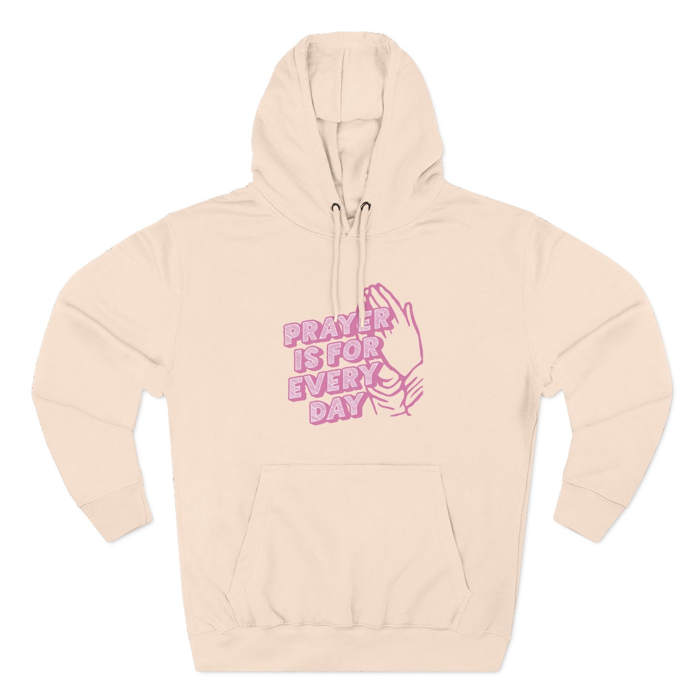 "Prayer is for Every Day" Praying Hands Hoodie