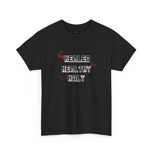 Healed, Healthy, Holy T-Shirt