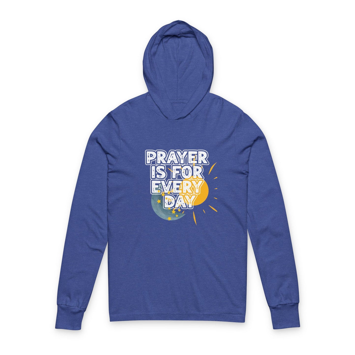 "Prayer is for Every Day" Sun & Moon Hooded Long Sleeve Tee