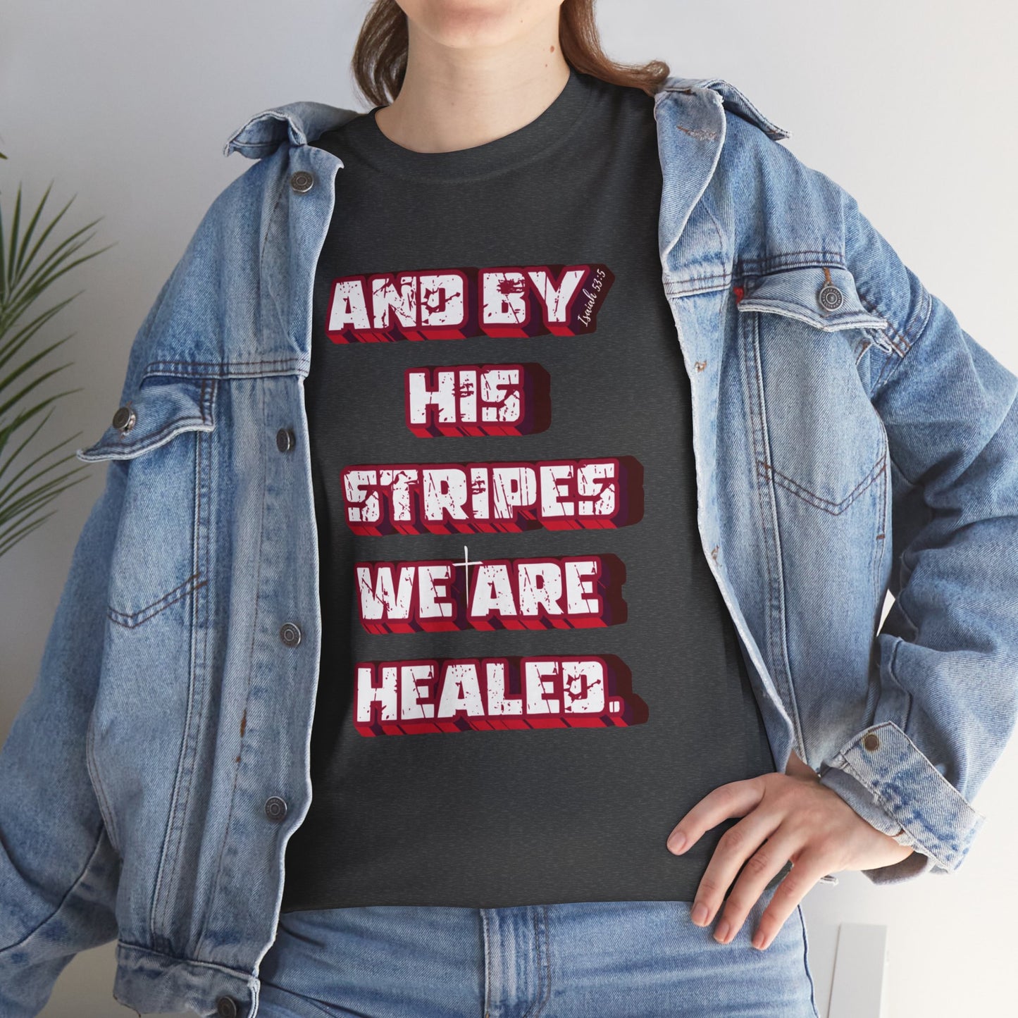 By His Stripes t-shirt