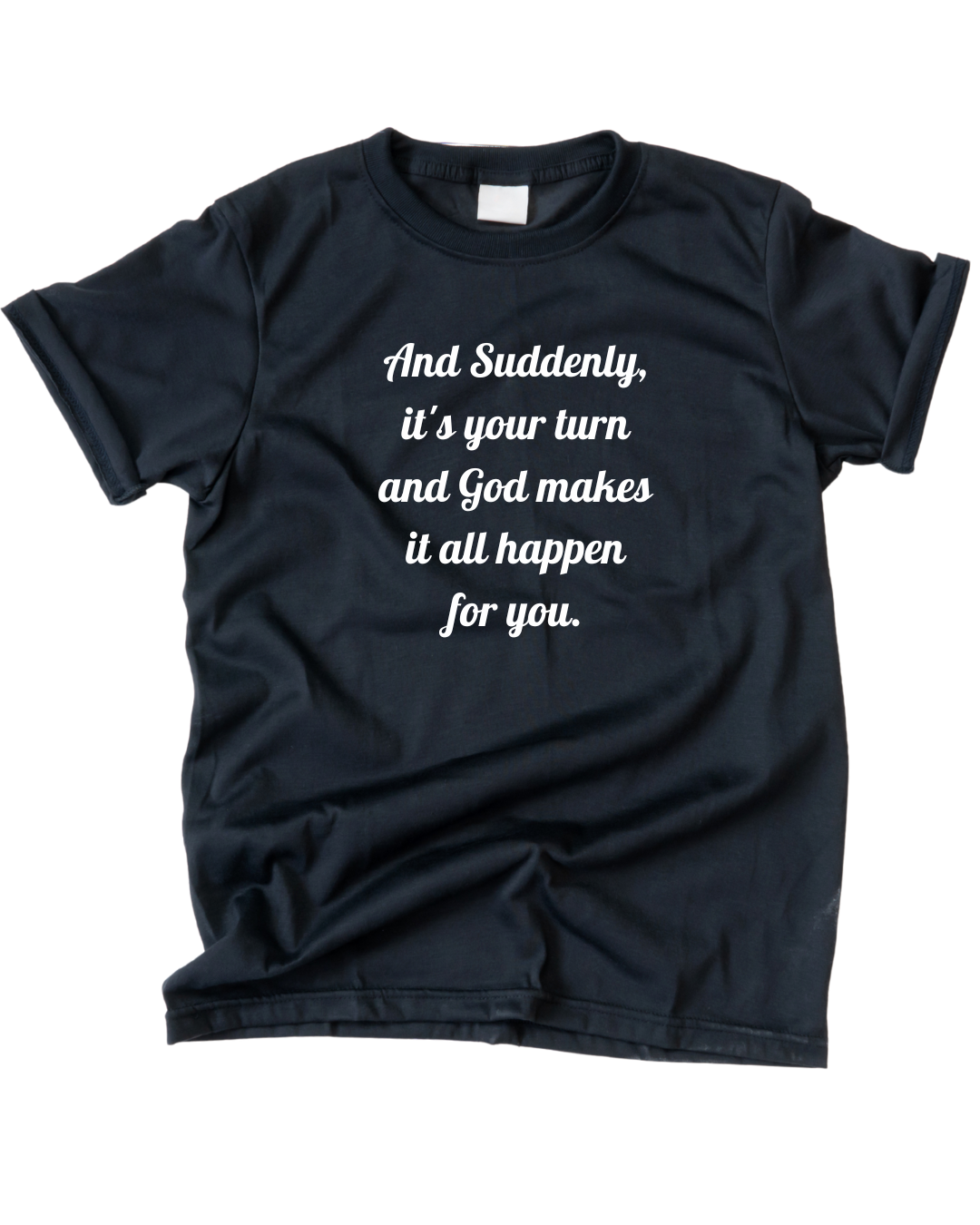 "And Suddenly" t-shirt