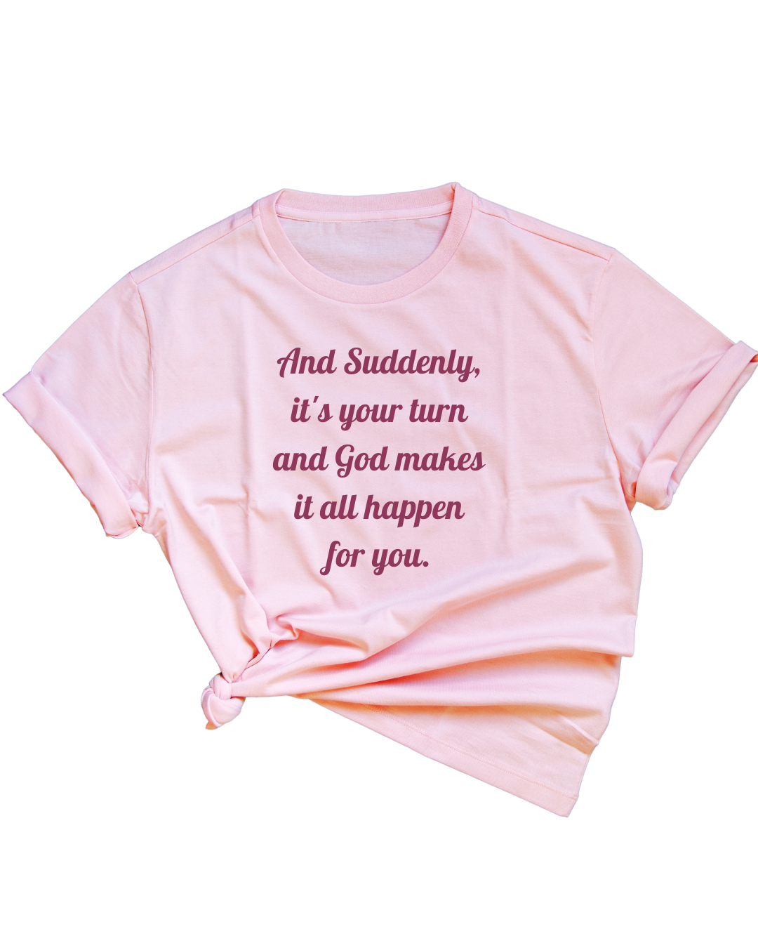 "And Suddenly" t-shirt
