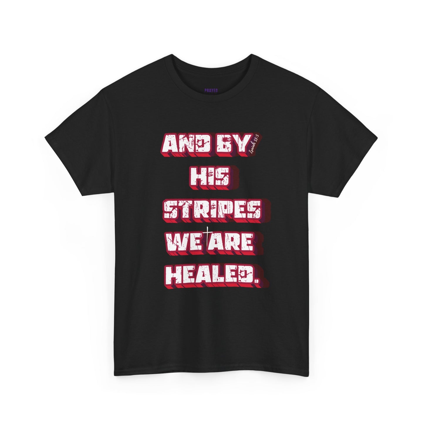 By His Stripes t-shirt