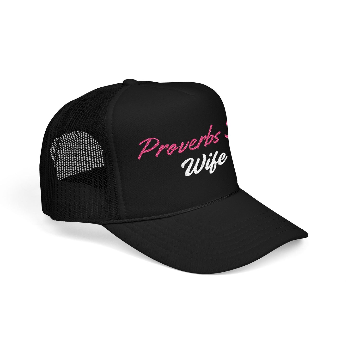 "Proverbs 31 Wife” Embroidered Foam Trucker Hat
