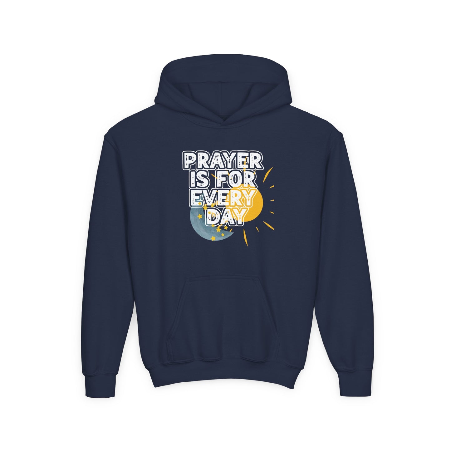 "Prayer is for Every Day" Sun & Moon Youth Hoodie
