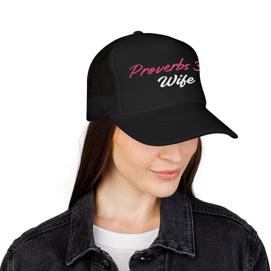 "Proverbs 31 Wife” Embroidered Foam Trucker Hat