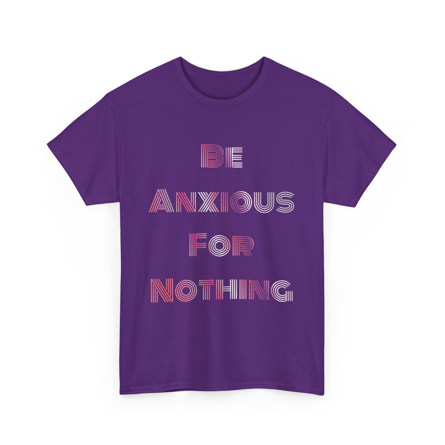 "Be Anxious For Nothing" Philippians 4:6 - Tee (Full Scripture on the back)