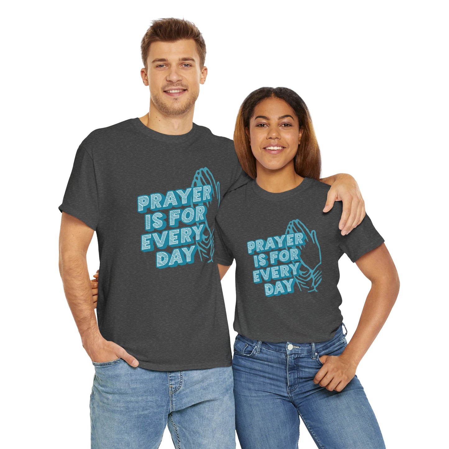 "Prayer is for Every Day" Praying Hands t-shirt