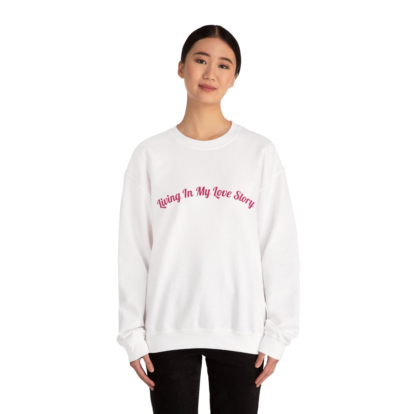 "Living In My Love Story" Crewneck Sweatshirt