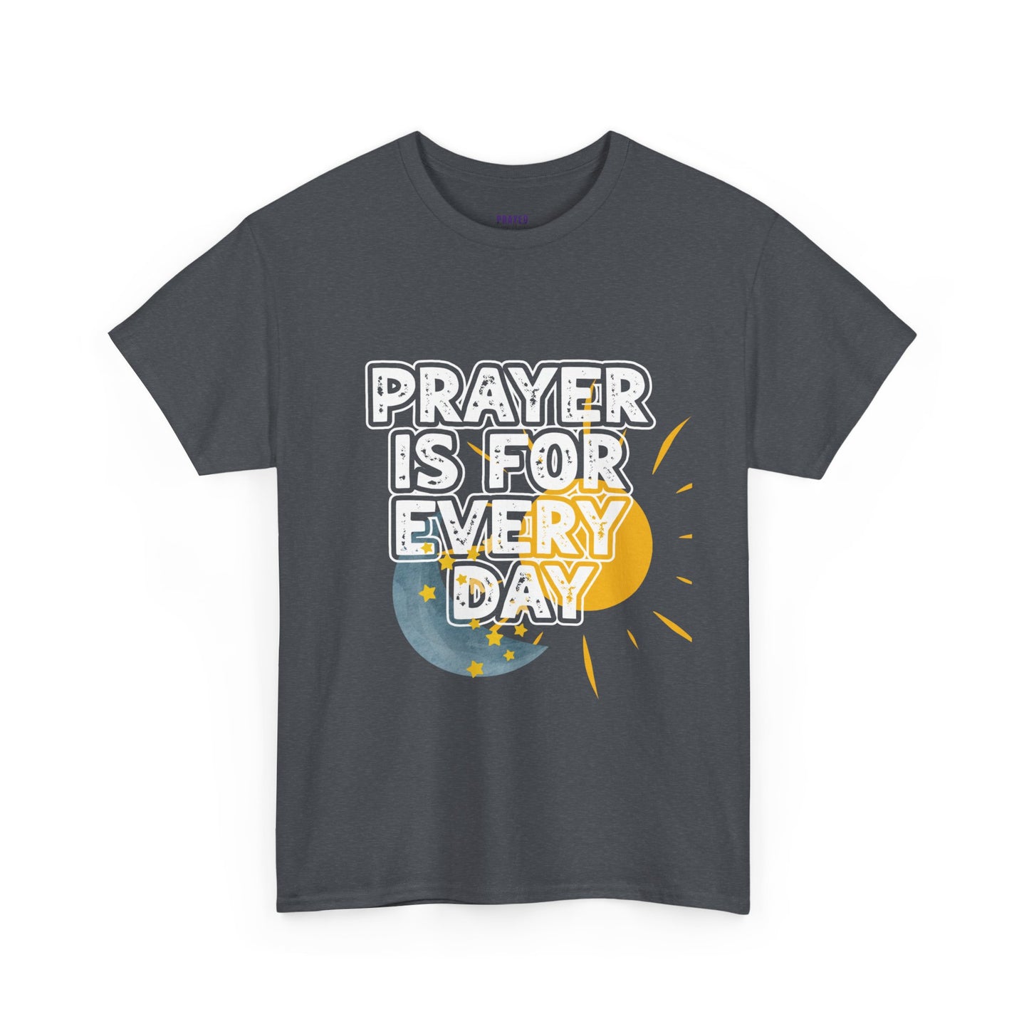 "Prayer is For Every Day" Sun & Moon t-shirt