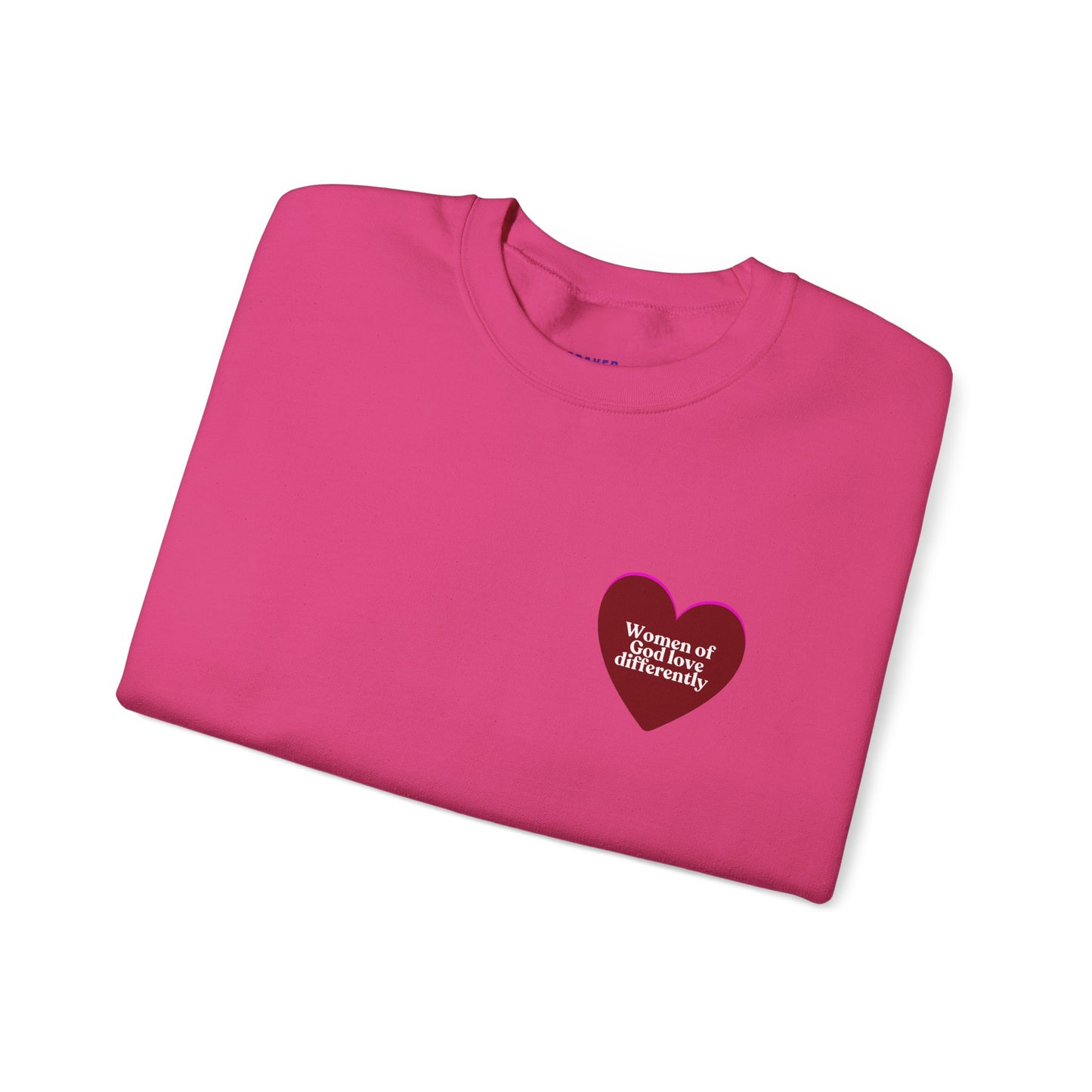 Women of God Love Differently heart sweatshirt