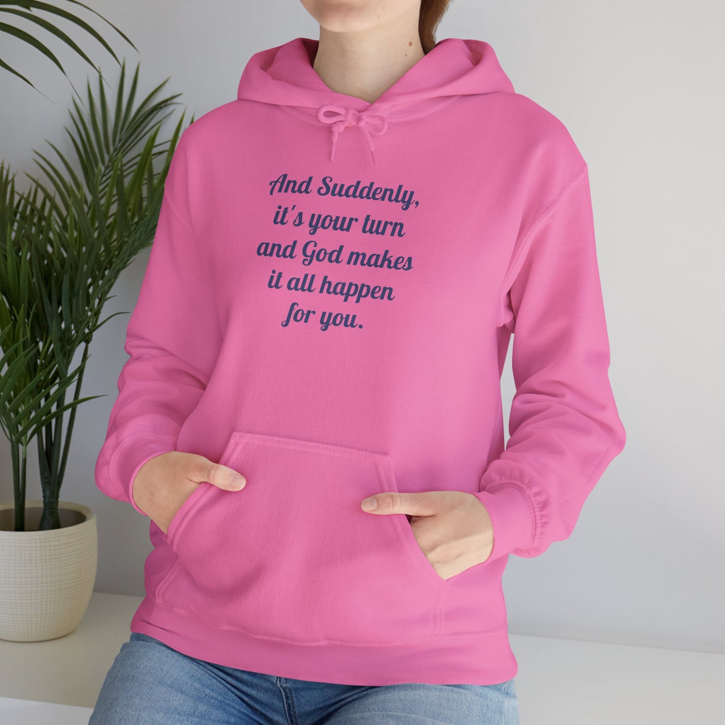 "And Suddenly It's Your Turn" Pullover Hoodie