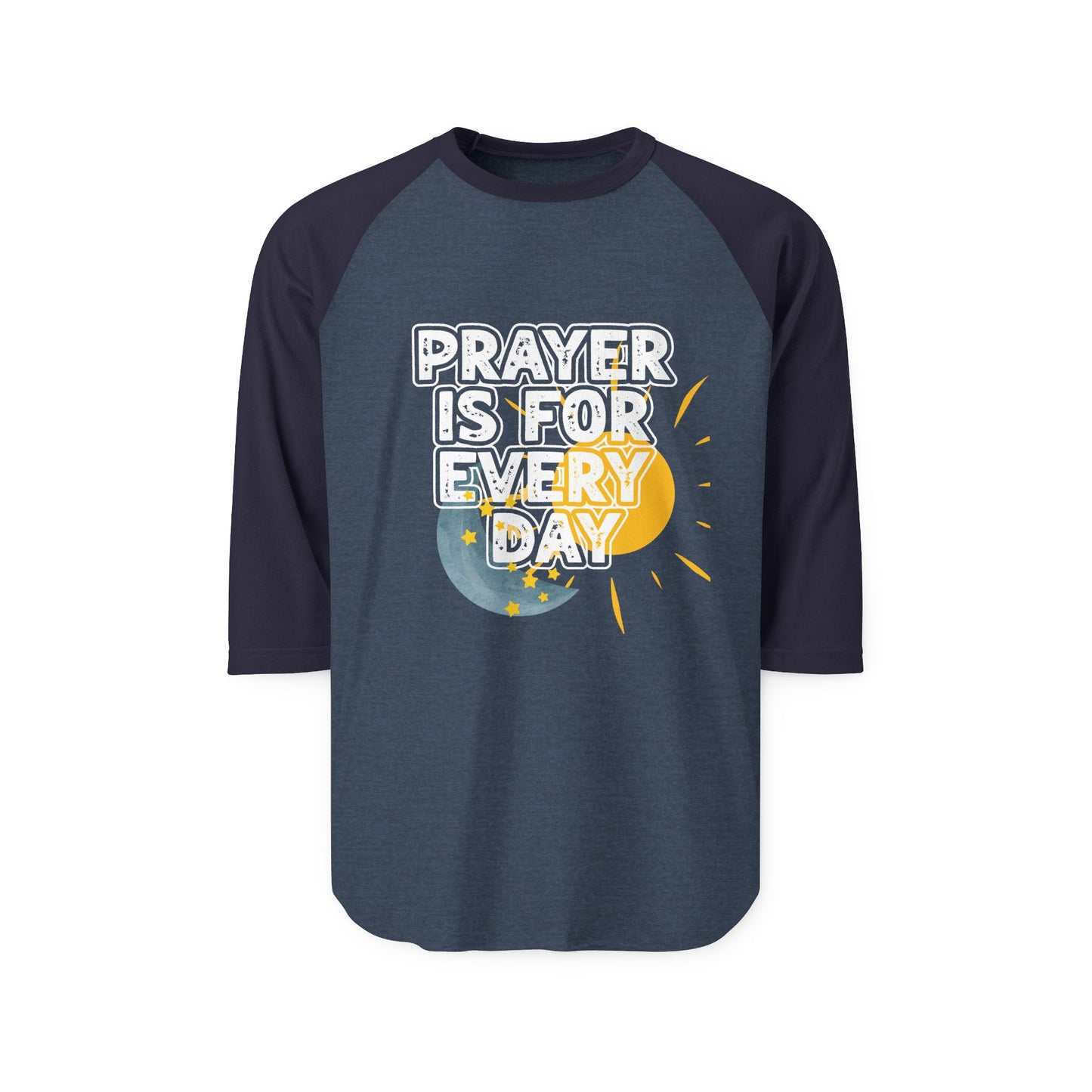 "Prayer Is for Every Day" Sun & Moon Three-Quarter Sleeve Shirt