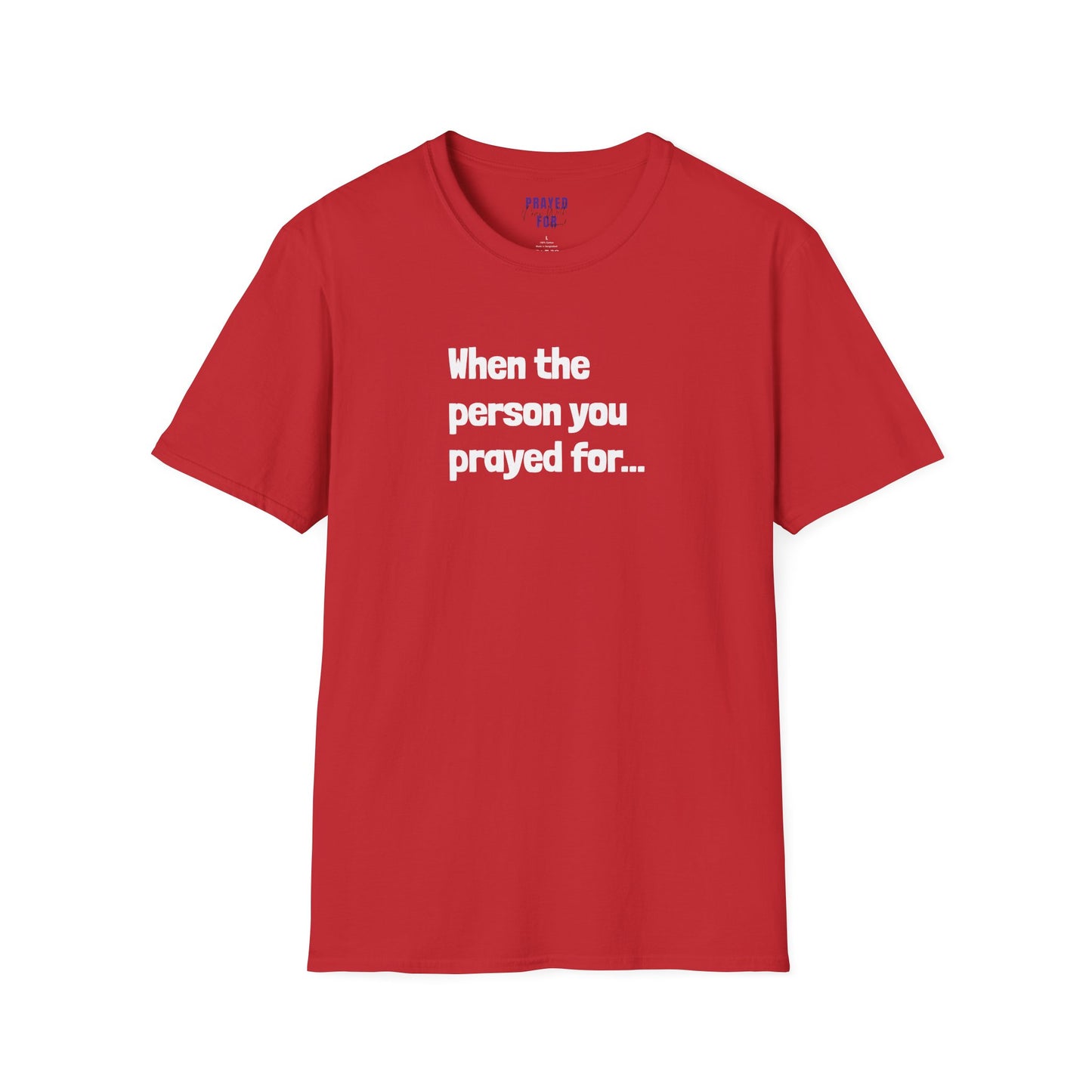 When The Person You Prayed (For) “Other Half” Couples t-shirt