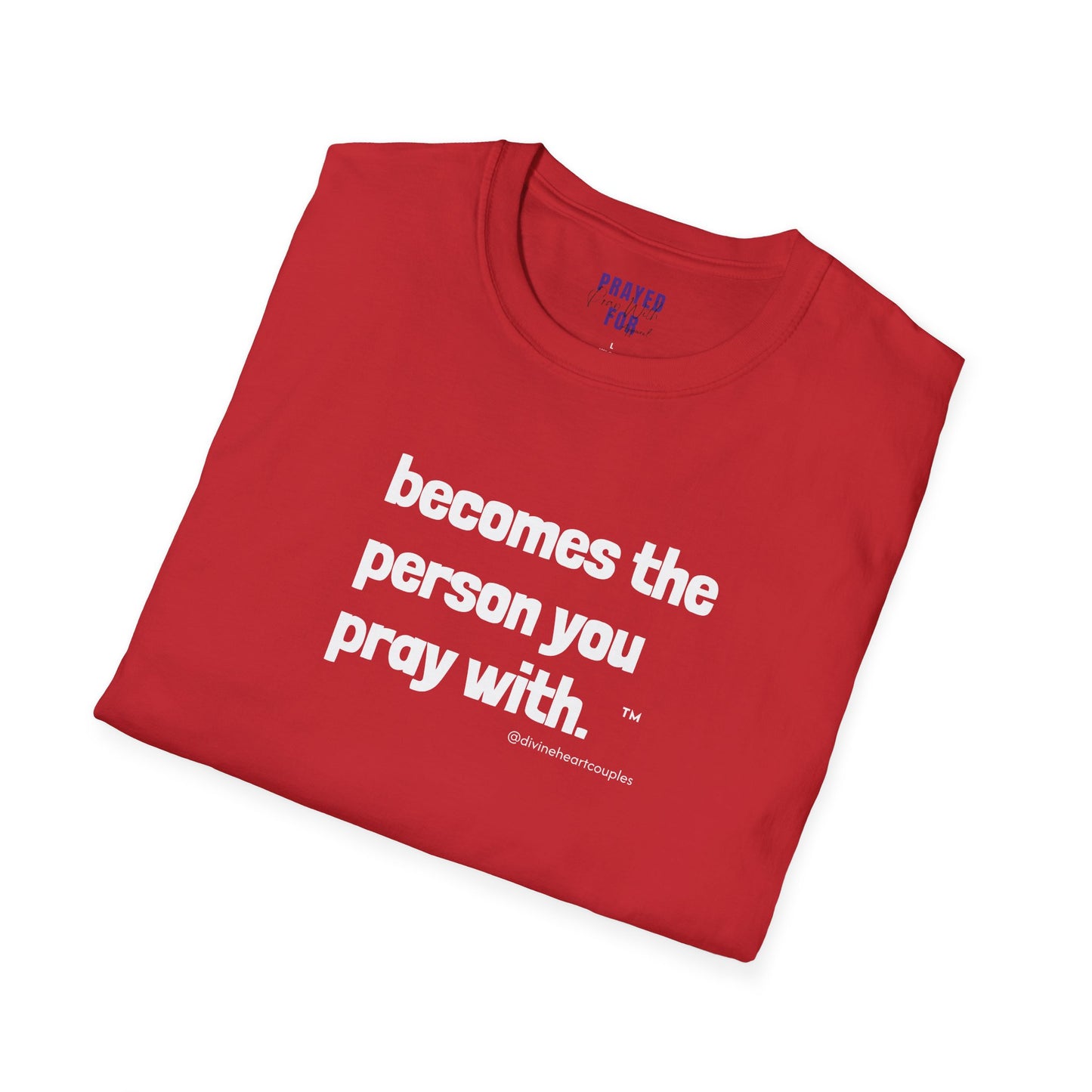Becomes The Person You Pray (With) “Other Half” Couples t-shirt