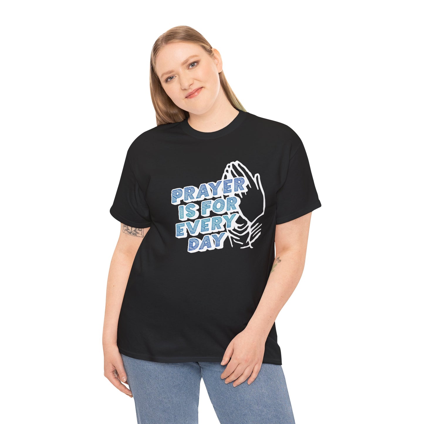 "Prayer is for Every Day" Praying Hands t-shirt