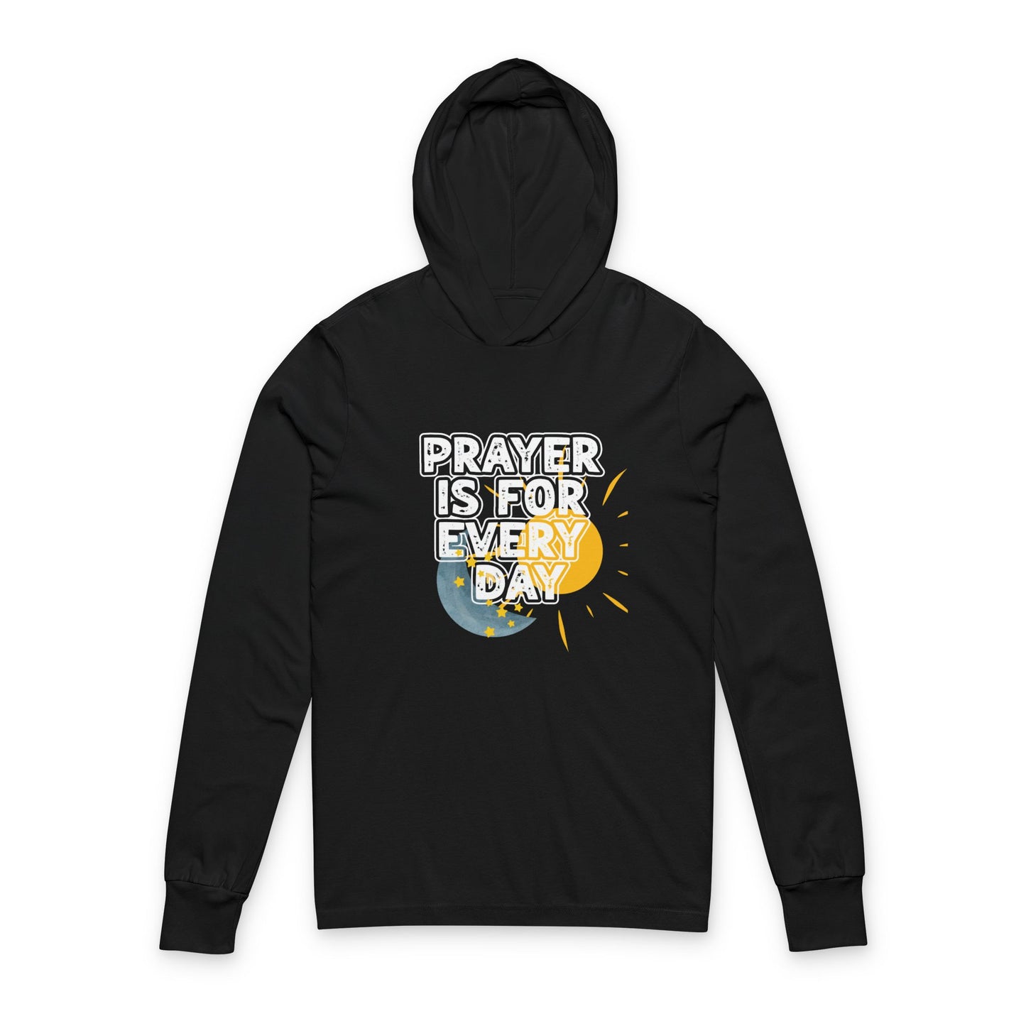 "Prayer is for Every Day" Sun & Moon Hooded Long Sleeve Tee