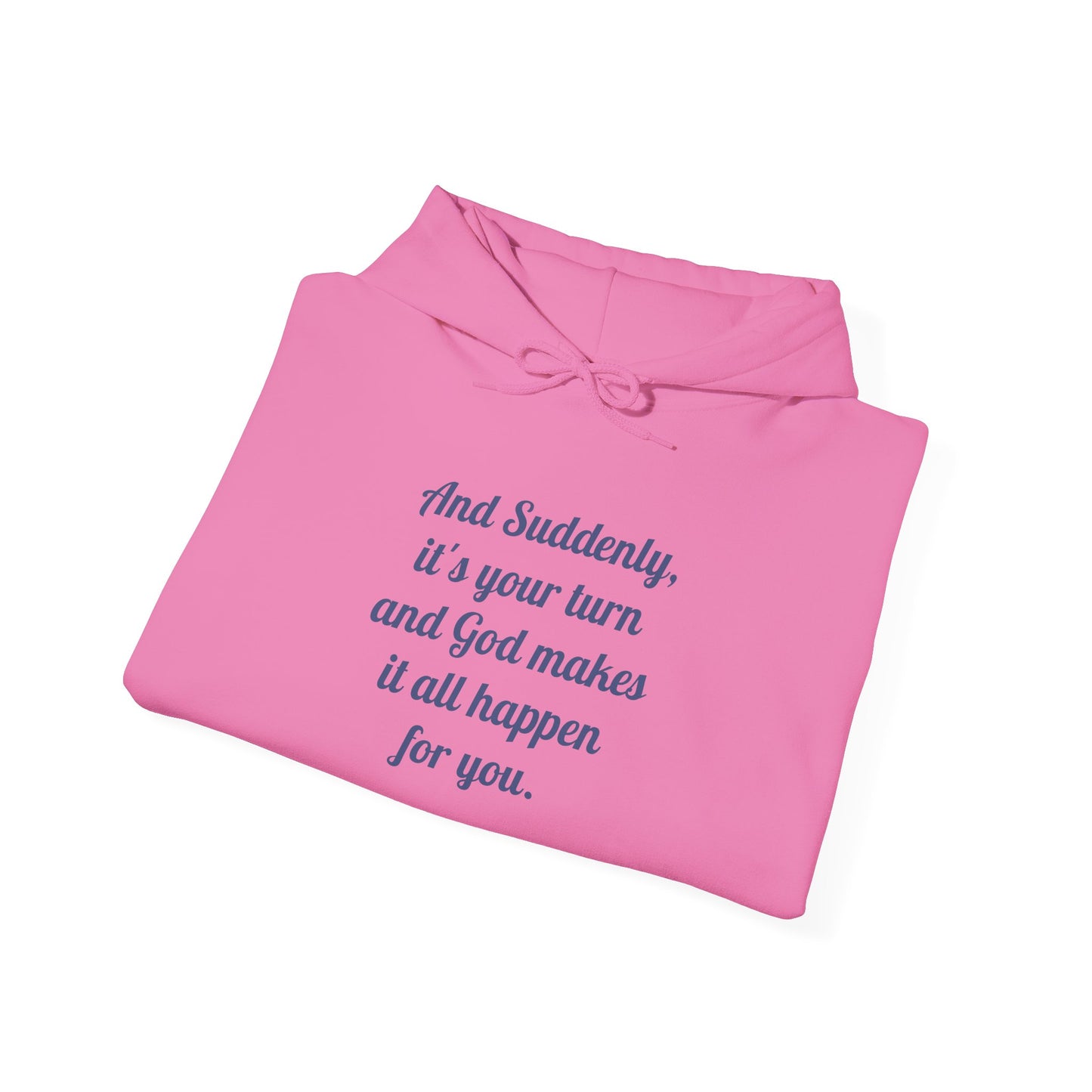 "And Suddenly It's Your Turn" Pullover Hoodie