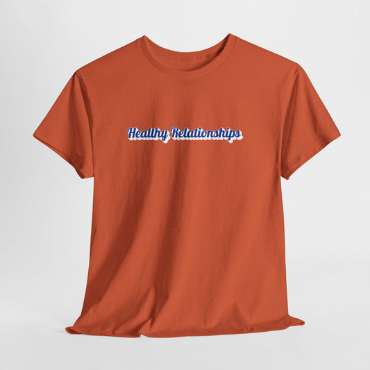 "Healthy Relationships" Heavy Cotton Tee
