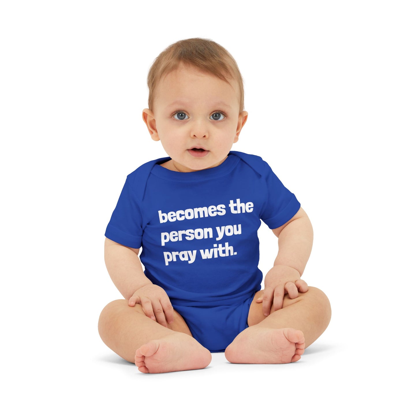 "Becomes the Person You Pray With" Match With Baby Onesie