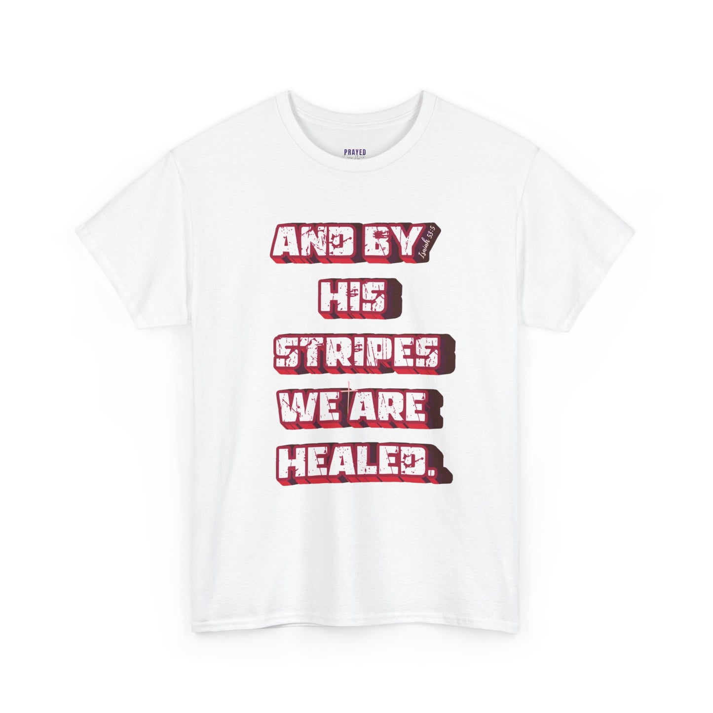 By His Stripes t-shirt